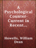 Book Cover for "A Psychological Counter-Current in Recent Fiction"